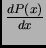 $\frac{dP(x)}{dx}$